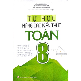 Sách - Tự Học - Nâng Cao Kiến Thức Toán Lớp 8