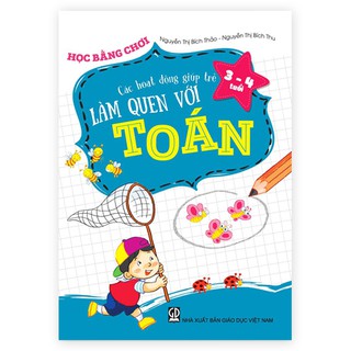 Sách - Học bằng chơi - Các hoạt động giúp trẻ 3 - 4 tuổi làm quen với toán