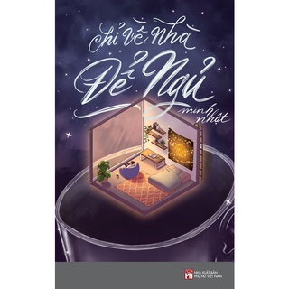 Sách - Chỉ Về Nhà Để Ngủ