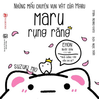 Sách Ehon Nhật Bản - Maru rụng răng - dành cho bé từ 2 - 8 tuổi