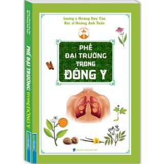 Sách - Phế đại trường trong Đông y (bìa mềm)