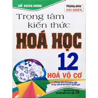 Sách - Trọng tâm kiến thức Hoá Học 12: Hoá vô cơ