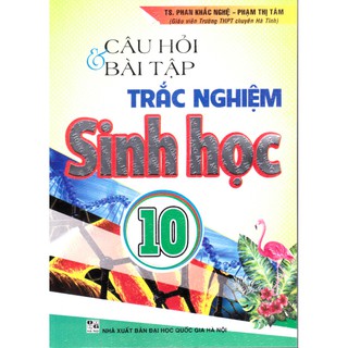 Sách - Câu hỏi và bài tập trắc nghiệm Sinh học 10