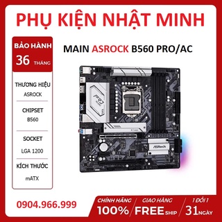 MAINBOARD ASROCK B560M PRO 4/AC (Intel B560, Socket 1200, m-ATX, 4 khe Ram DDR4) tích hợp wifi chính hãng BH 36 tháng