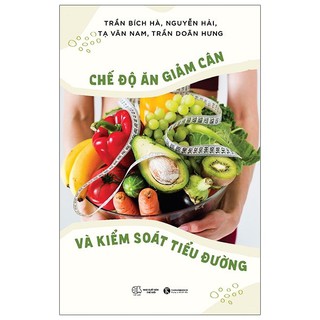 Sách - Chế Độ Ăn Giảm Cân Và Kiểm Soát Tiểu Đường