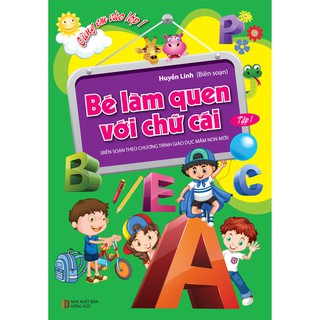 Sách - Cùng Em Vào Lớp 1 - Bé Làm Quen Với Chữ Cái Tập 1