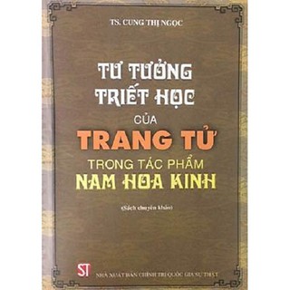 Sách Tư Tưởng Triết Học Của Trang Tử Trong Tác Phẩm Nam Hoa Kinh - NXB Chính Trị Quốc Gia Sự Thật
