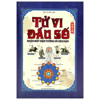 Sách Tử Vi Đẩu Số - Nhận Biết Diện Tướng Và Vận Hạn (Bìa Cứng)