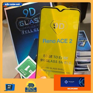 Cường lực full màn hình 9D OPPO Reno ACE 2, RENO 2 RENO 3 RENO 4 RENO 5 RENO 2F RENO 3PRO cao cấp