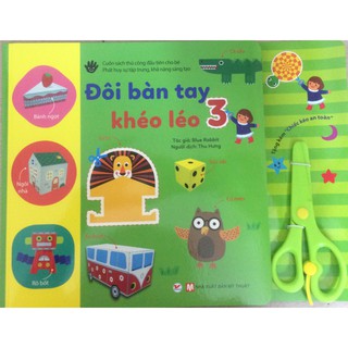 [ Sách ] Đôi Bàn Tay Khéo Léo ( Tập 3 ) - Cuốn Sách Thủ Công Đầu Tiên Cho Bé - Tặng Kèm Chiếc Kéo An Toàn