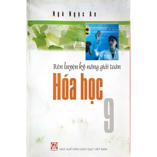 Sách - Rèn luyện kỹ năng giải toán hóa học 9