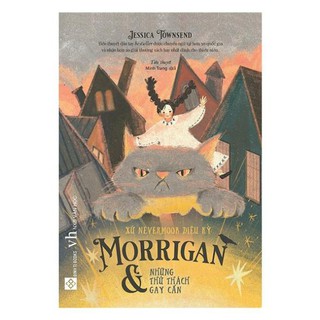 Sách - Xứ Nevermoor Diệu Kỳ - Morrigan Và Những Thử Thách Gay Cấn - 8935212348287