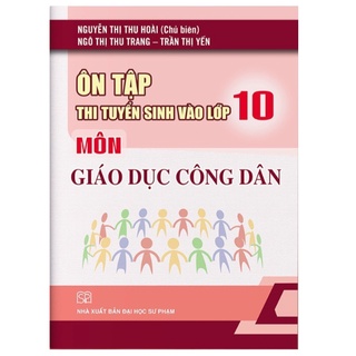 Sách Ôn tập thi tuyển sinh vào lớp 10 môn Giáo dục công dân