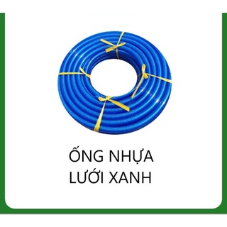Ống nước PVC lưới xanh dẻo phi 16mm, 18mm,20mm (giá đươi là đơn giá 1m ống)