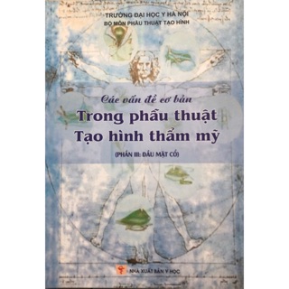 Các vấn đề cơ bản trong phẫu thuật tạo hình thẩm mỹ (Phần III: Đầu mặt cổ )