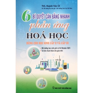 Sách - 6 Bí quyết cân bằng nhanh phản ứng hóa học dùng cho học sinh cấp 2 và cấp 3 - AD.BOOKS