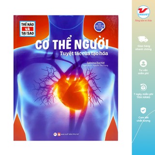 Sách Khám Phá - Thế Nào Và Tại Sao - Cơ Thể Người Tuyệt Tác Của Tạo Hóa