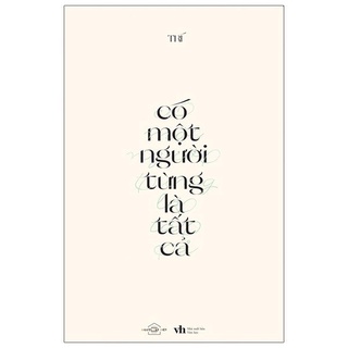 Sách - Có một người từng là tất cả - 8936186548147