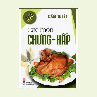 Sách - Nấu Ăn Ngon : Các Món Chưng - Hấp