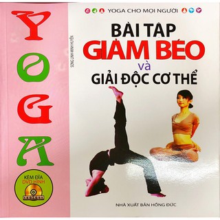 SÁCH - Yoga cho mọi người - Bài tập giảm béo và giải độc cơ thể (Kèm đĩa DVD hình)