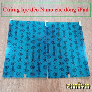 Cường lực dẻo Nano IPAD 2-3-4 / Air 1-2 / Mini 1-2-3 / mi 4-5 / Ipad 9.7' / Ipad 10.5 / Ipad 10.2 ....