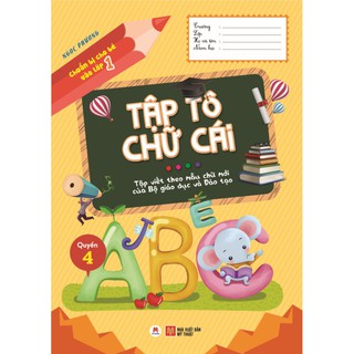 Sách - Chuẩn Bị Cho Bé Vào Lớp 1 - Tập Tô Chữ Cái (Quyển 4)