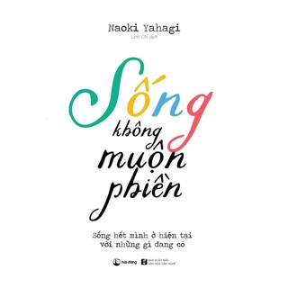 [Mã BMBAU50 giảm 10% đơn 99K] Sách - Sống không muộn phiền