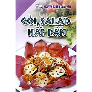 Sách - Gỏi, Salad Hấp Dẫn (Tái Bản)