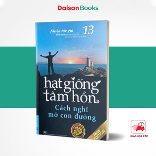Sách - Hạt Giống Tâm Hồn ( Tập 13 ) : Cách nghĩ mở con đường (New Edition)