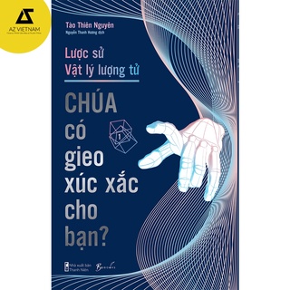 Sách - Lược Sử Vật Lý Lượng Tử - Chúa Có Gieo Xúc Xắc Cho Bạn?