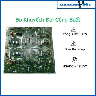 Board Khuyếch Đại Công Suất-Bo Âm Li Công Suất 300W - 8 SÒ