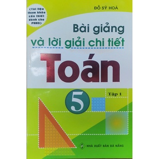 Sách - Bài giảng và lời giải chi tiết Toán 5 tập 1