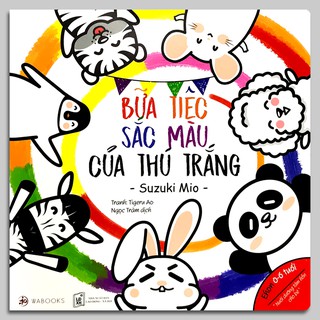 Sách - Ehon Màu sắc - Bữa tiệc sắc màu của thú trắng (0-6 tuổi)