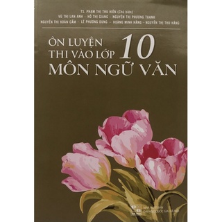 Sách - Ôn luyện thi vào lớp 10 môn Ngữ Văn