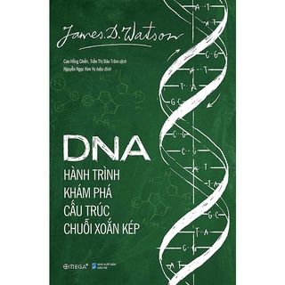 Sách - DNA: Hành Trình Khám Phá Cấu Trúc Chuỗi Xoắn Kép