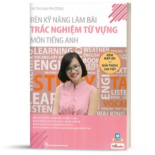 Sách - Rèn kỹ năng làm bài trắc nghiệm từ vựng môn tiếng Anh