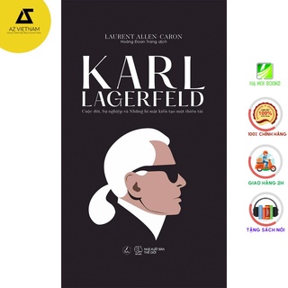 Sách - Karl Lagerfeld – Cuộc Đời, Sự Nghiệp Và Những Bí Mật Kiến Tạo Một Thiên Tài [AZVietNam]