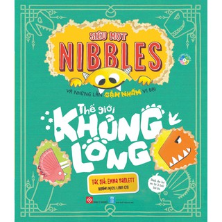 Sách - Siêu Mọt Nibbles Và Những Lần Gặm Nhấm Vĩ Đại - Thế Giới Khủng Long