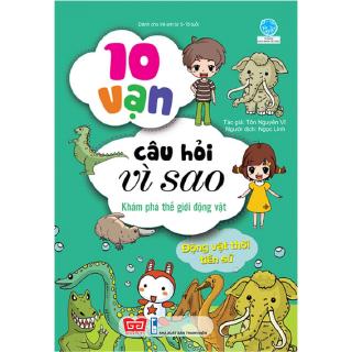 Sách 10 Vạn Câu Hỏi Vì Sao - Khám Phá Thế Giới Động Vật