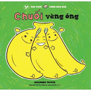 Sách - Dạo Chơi Cùng Hoa Quả - Chuối Vàng Óng