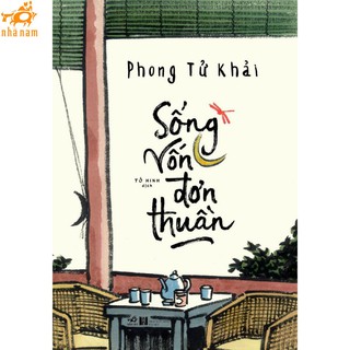 Sách - Sống vốn đơn thuần (Nhã Nam)