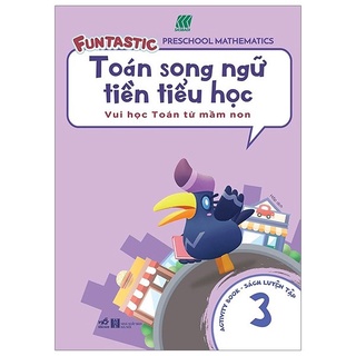 Sách - Toán Song Ngữ Tiền Tiểu Học 3 - Activity Book