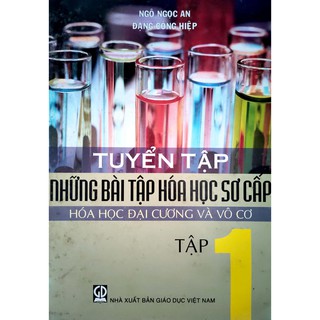 Sách - Tuyển tập những bài tập Hóa Học sơ cấp - Hóa Học đại cương và vô cơ - Tập 1