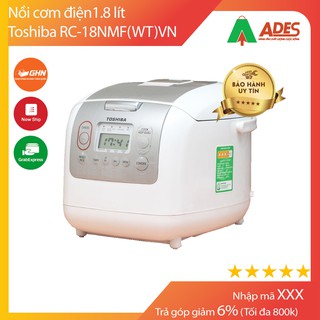 [Mã 154ELSALE2 giảm 7% đơn 300K] Nồi cơm điện Toshiba 1.8 lít RC-18NMF(WT)VN | Chính Hãng, Giá Rẻ