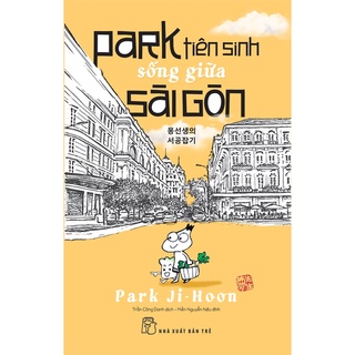 Sách-Park Tiên Sinh Sống Giữa Sài Gòn