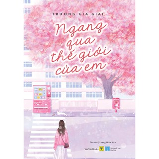 Sách - Ngang Qua Thế Giới Của Em (Tái bản 2020)