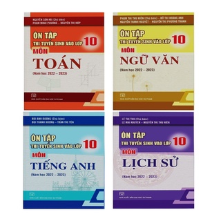 Sách - Combo Ôn tập thi tuyển sinh vào lớp 10 ( Toán + Ngữ văn + Tiếng anh + Lịch sử) Năm Học 2022 - 2023 (Mới nhất)