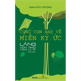 Sách - Cùng Con Bay Về Miền Ký Ức - Làng Yên Phó Trong Túi Áo