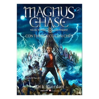 Sách - Con Thuyền Của Cái Chết - Phần 3 Series Magnus Chase Và Các Vị Thần Của Asgard