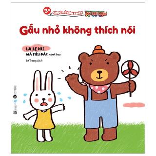 Sách - Cùng Bé Lớn Khôn - Gấu Nhỏ Không Thích Nói